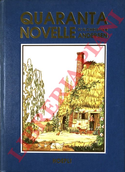 ANDERSEN Hans Christian - - Quaranta novelle. Versione di Maria Pezz Pascolato. Illustrazioni di Vito Accornero.