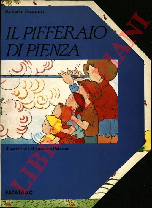 PIUMINI Roberto - - Il pifferaio di Pienza.