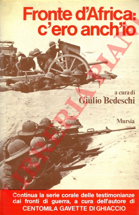 (BEDESCHI Giulio) - - Fronte d'Africa: c'ero anch'io.