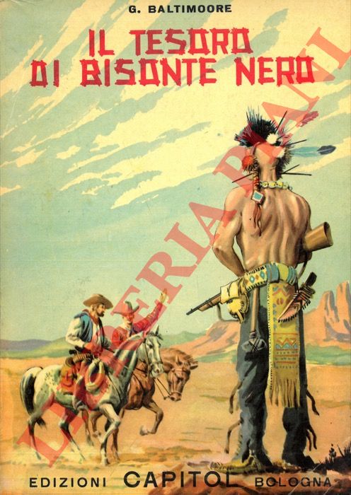 BALTIMOORE G. - - Il tesoro di Bisonte Nero.