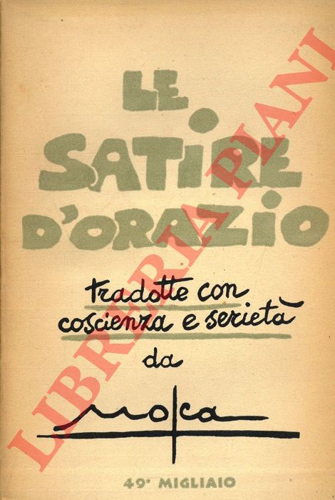 ORAZIO - - Le satire tradotte con coscienza e seriet da Mosca.