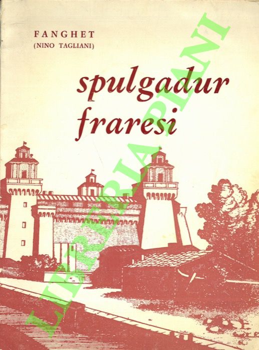 FANGHET (TAGLIANI Nino) - - Spulgadur fraresi da lzar intnt c'as brustla la pulenta.