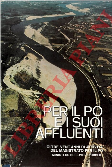 (CAMMARATA Giandomenico - RISPOLI Gabriele - CERUTTI Giancarlo) - - Per il Po e i suoi affluenti. Oltre vent