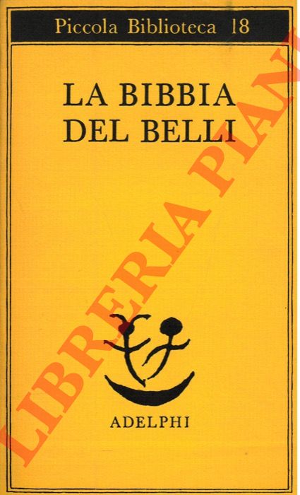 (GIBELLINI Pietro) - - La Bibbia del Belli. I sonetti biblici di Giuseppe Gioachino Belli.