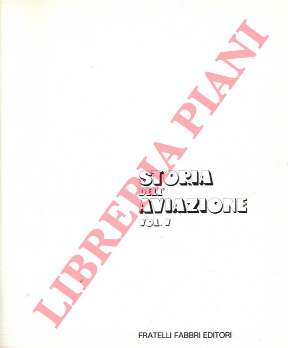 (DICORATO Giuseppe) - - Storia dell'aviazione. Vol. V.