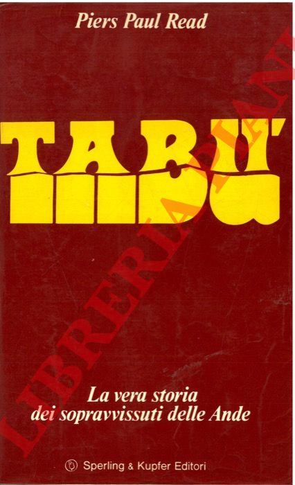 READ Piers Paul - - Tab. La vera storia dei sopravvissuti delle Ande.