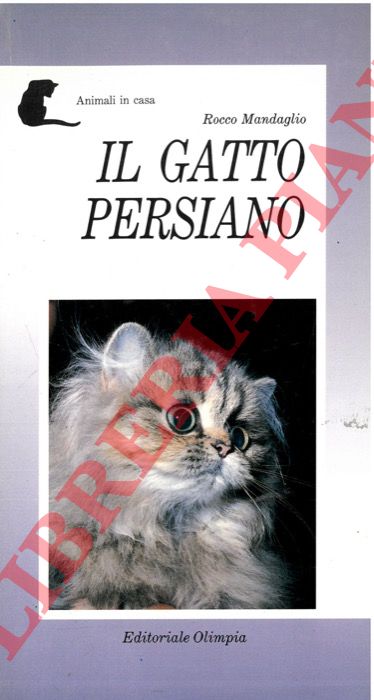 MANDAGLIO Rocco - - Il gatto persiano. Allevamento e cura.