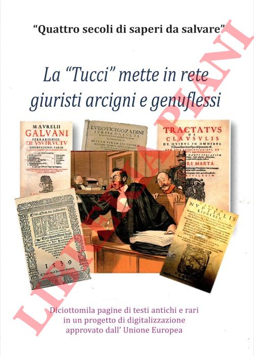 - - La 'Tucci' mette in rete giuristi arcigni e genuflessi. Diciottomila pagine di testi antichi e rari in un progetto di digitalizzazione approvato dall'Unione Europea.