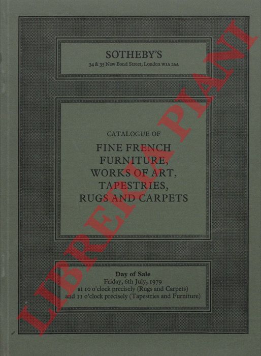 SOTHEBY - - Catalogue of Fine French Furniture, Works of Art, Tapestries, Rugs and Carpets.