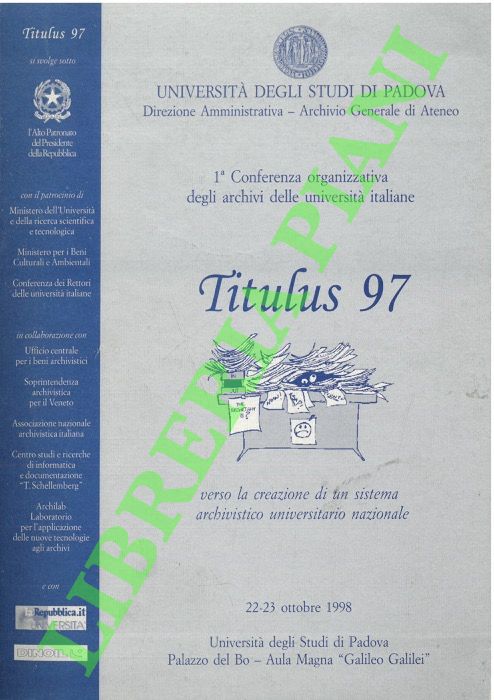 (PENZO DORIA Gianni) - - Titulus 97. Verso la creazione di un sistema archivistico universitario nazionale. Atti della 1a Conferenza organizzativa degli archivi delle universit italiane.