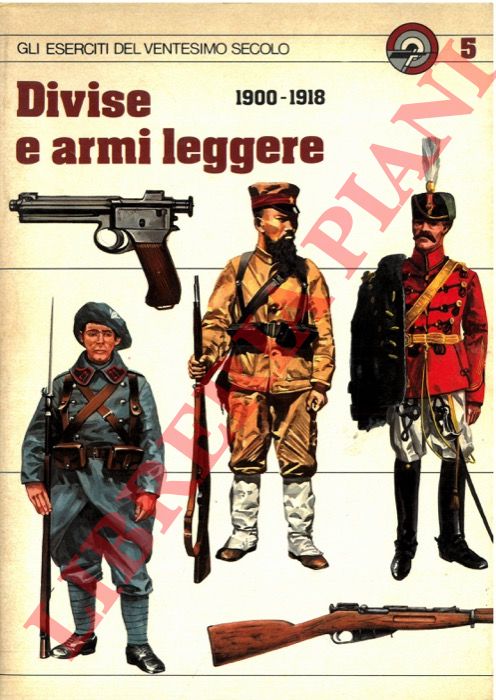(PUDDU Franco) - - Divise e armi leggere. 1900-1918.