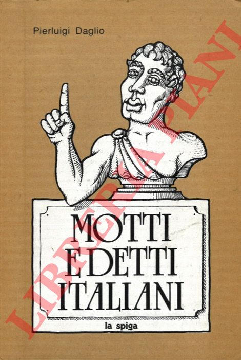 (DAGLIO Pierluigi) - - Motti e detti italiani.