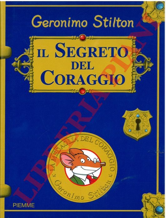 STILTON Geronimo - - Il segreto del coraggio.