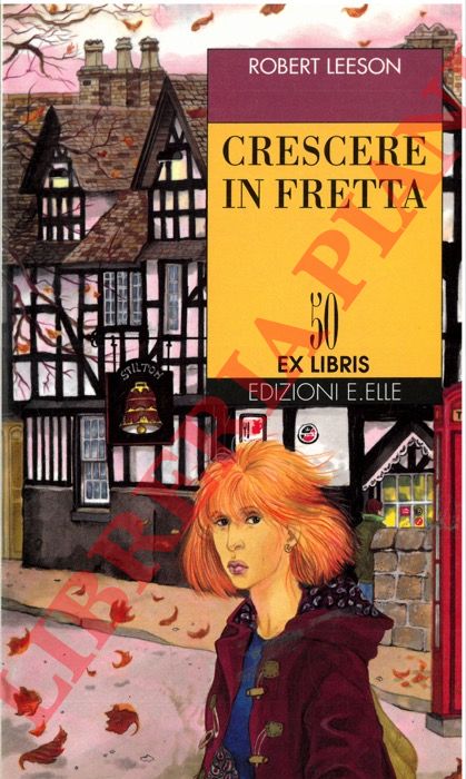 LEESON Robert - - Crescere in fretta.