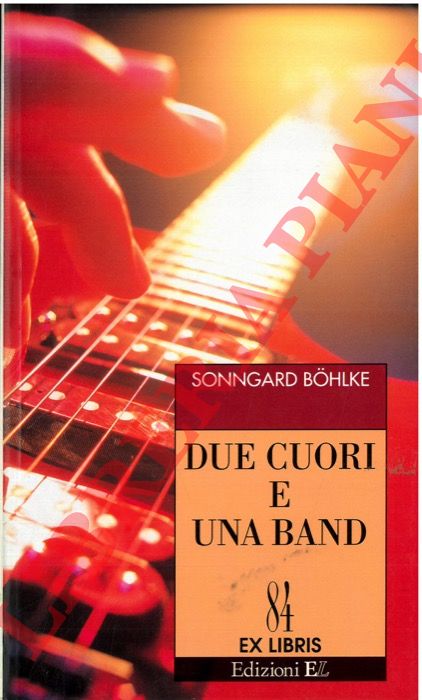 BOHLKE Sonngard - - Due cuori e una band.