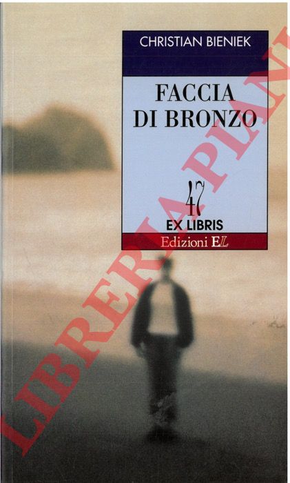 BIENIEK Christian - - Faccia di bronzo.