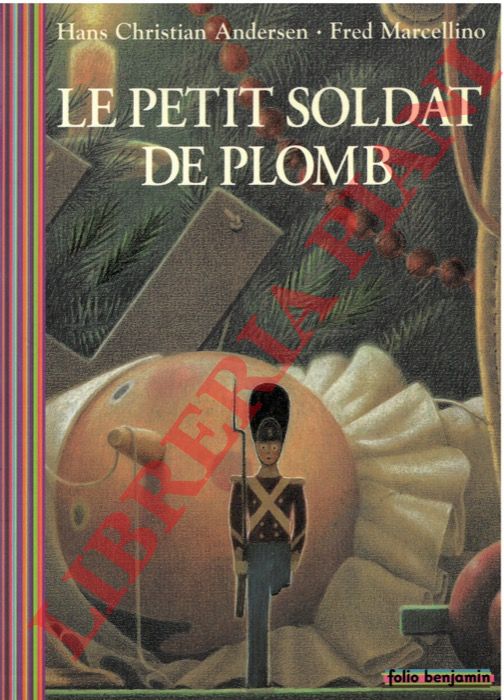 ANDERSEN Hans Christian - (MARCELLINO Fred) - - Le petit soldat de plomb.