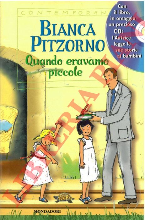 PITZORNO Bianca - - Quando eravamo piccole.