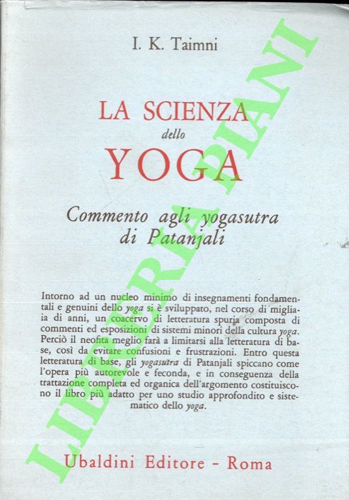 TAIMNI I. K. - - La scienza dello yoga. Commento agli yogasutra di Patanjali.