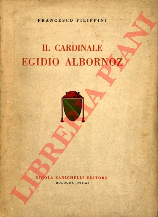 FILIPPINI Francesco - - Il cardinale Egidio Albornoz.