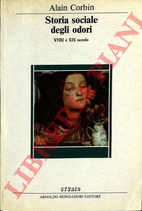 CORBIN Alain - - Storia sociale degli odori. XVIII e XIX secolo.