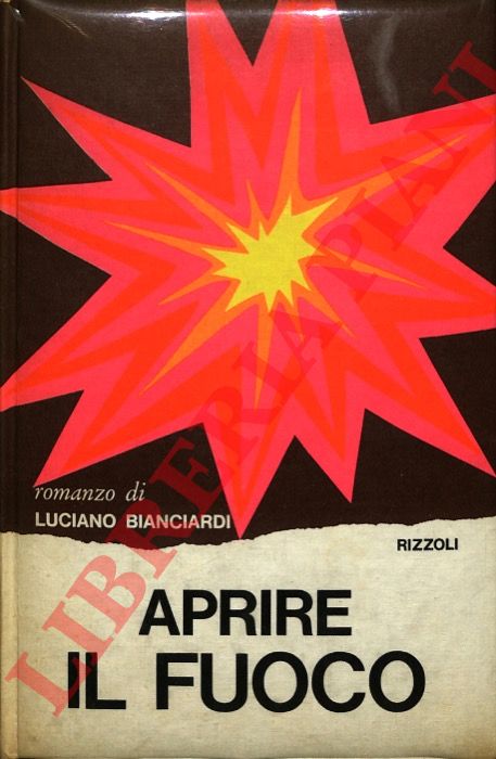 BIANCIARDI Luciano - - Aprire il fuoco.