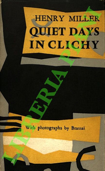 MILLER Henry - - Quiet Days in Clichy. Photographs by Brassai.