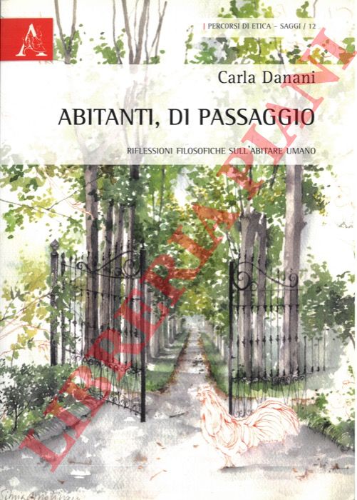DAMIANI Carla - - Abitanti, di passaggio. Riflessioni filosofiche sull'abitare umano.