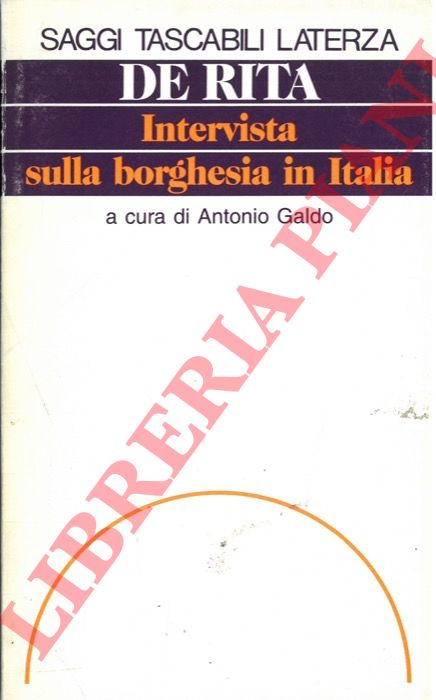 DE RITA Giuseppe - - Intervista sulla borghesia in Italia.