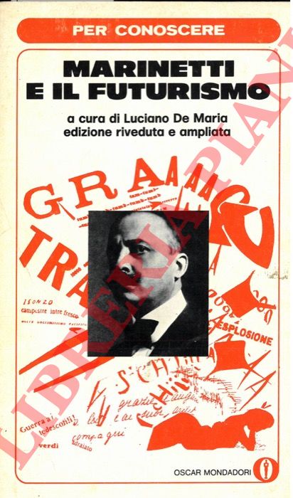 (DE MARIA Luciano) - - Marinetti e il futurismo.