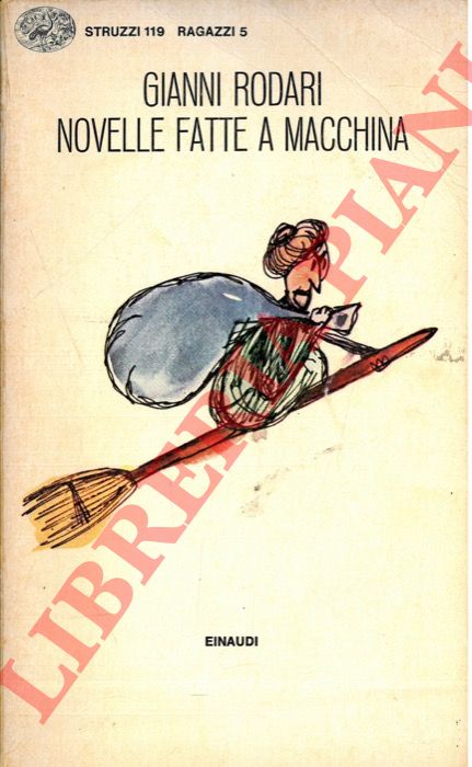 RODARI Gianni - - Novelle fatte a macchina.