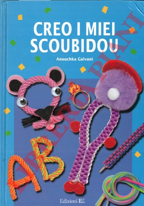 GALVANI Anouchka - - Creo i miei Scoubidou.