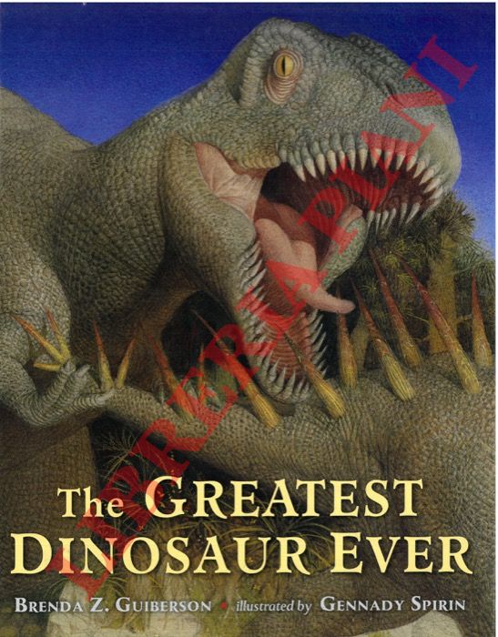 GUIBERSON Brenda - SPIRIN Gennady - - The Greatest Dinosaur Ever.