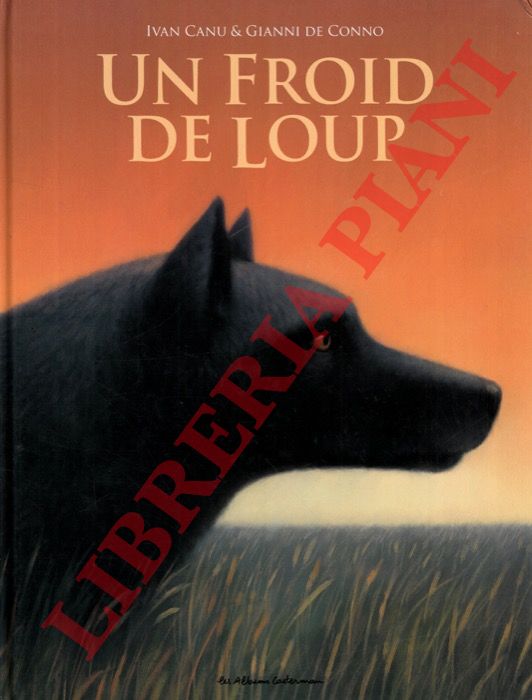 CANU Ivan - DE CONNO Gianni - - Un froid de loup.