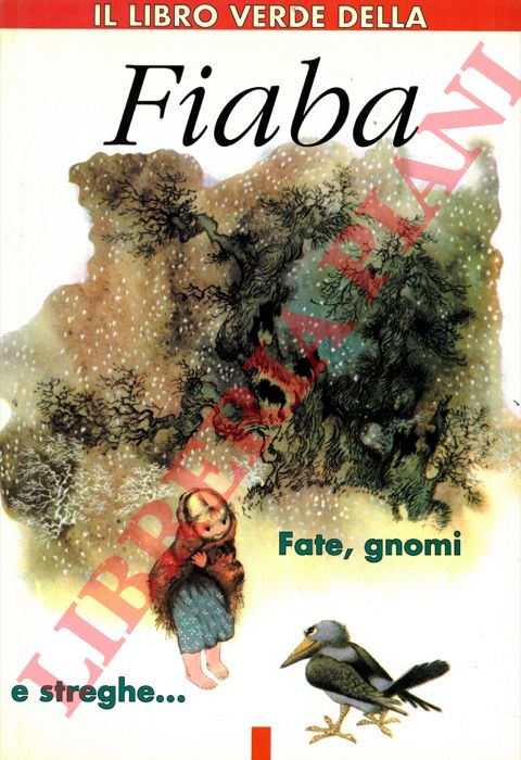 (LAZZARATO Francesca) - - Il libro verde della Fiaba. Fate, gnomi e streghe...