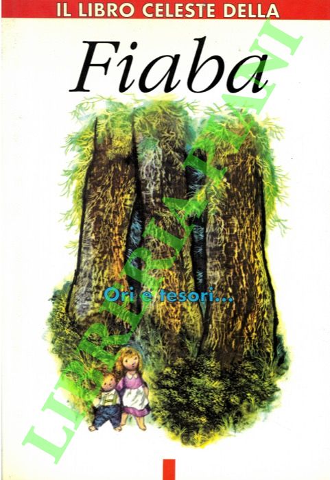 (LAZZARATO Francesca) - - Il libro celeste della Fiaba. Ori e tesori...