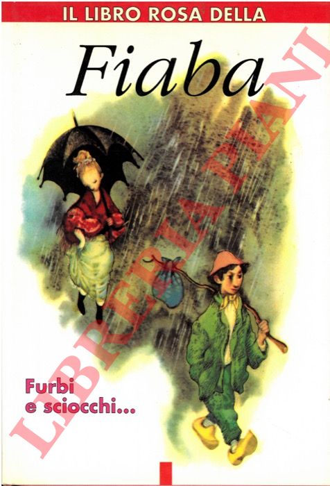 (LAZZARATO Francesca) - - Il libro rosa della Fiaba. Furbi e sciocchi...