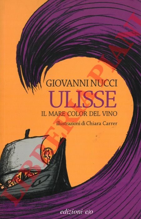 NUCCI Giovanni - - Ulisse. Il mare color del vino.