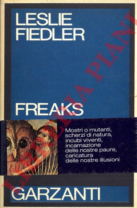 FIEDLER Leslie - - Freaks. Miti e immagini dell'io segreto.