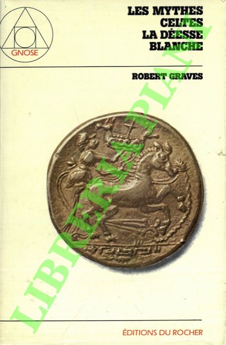 GRAVES Robert - - La desse blanche. Un mythe potique expliqu par l'histoire.