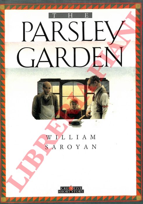 SAROYAN William - - The Parsley Garden.