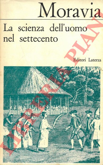 MORAVIA Sergio - - La scienza dell'uomo nel Settecento.