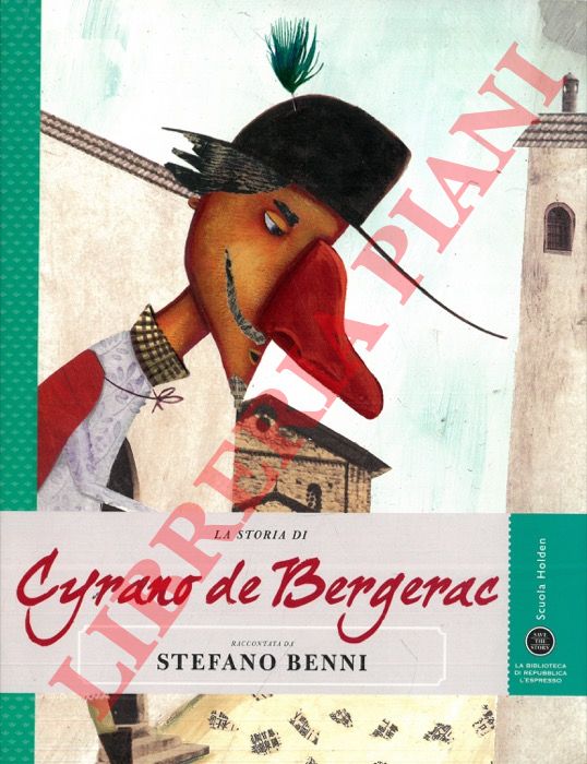 - - La storia di Cyrano de Bergerac raccontata da Stefano Benni.