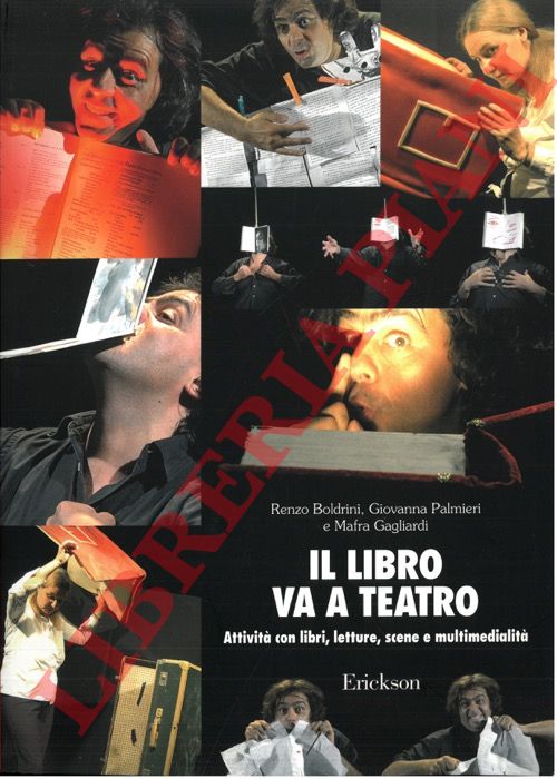 BOLDRINI R. - PALMIERI G. - GAGLIARDI M. - - Il libro va a teatro. Attivit con libri, letture, scene e multimedialit.