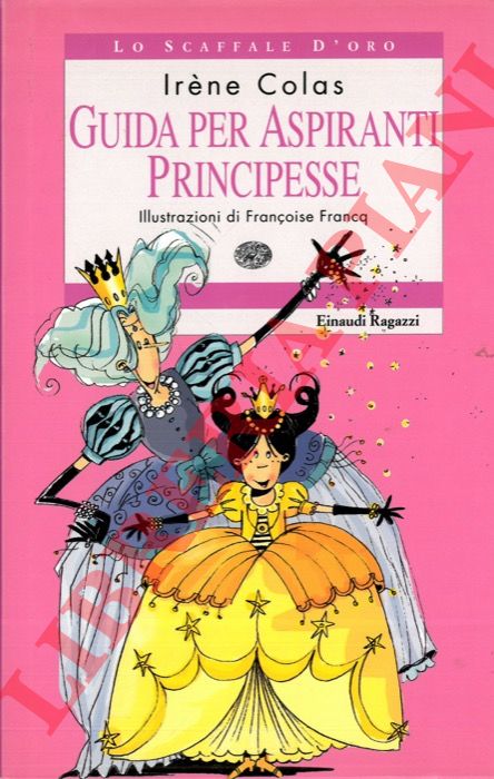 COLAS Irne - - Guida per aspiranti principesse.