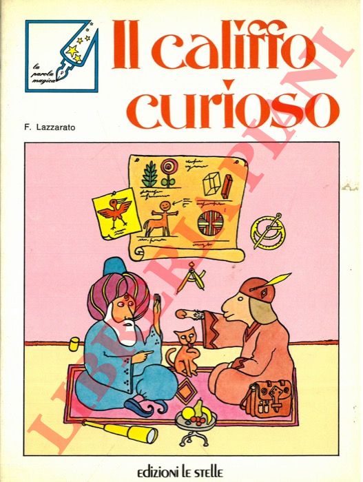 LAZZARATO F. - - Il califfo curioso.