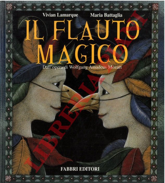 LAMARQUE Vivian - BATTAGLIA Maria - - Il flauto magico. Dall'opera di Wolfgang Amadeus Mozart.