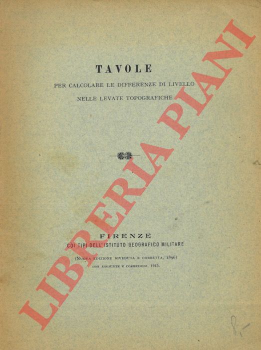 - - Tavole per calcolare le differenze di livello nelle levate topografiche.