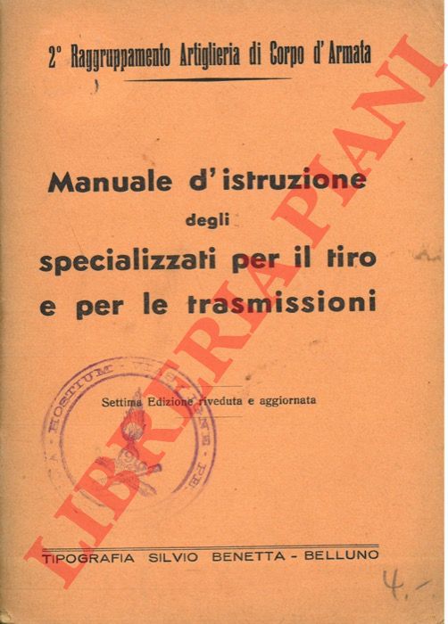 2 Raggruppamento Artiglieria di Corpo d'Armata - - Manuale d'istruzione degli specializzati per il tiro e per le trasmissioni.