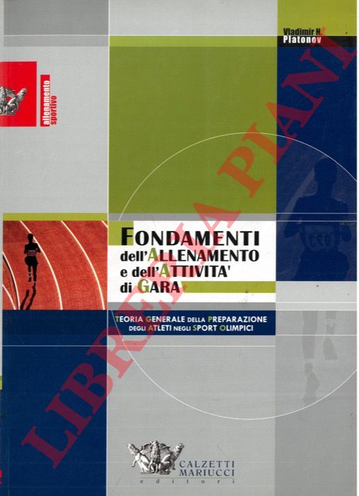 PLATONOV Vladimir Nicolaevic - - Fondamenti dell'allenamento e dell'attivit di gara.